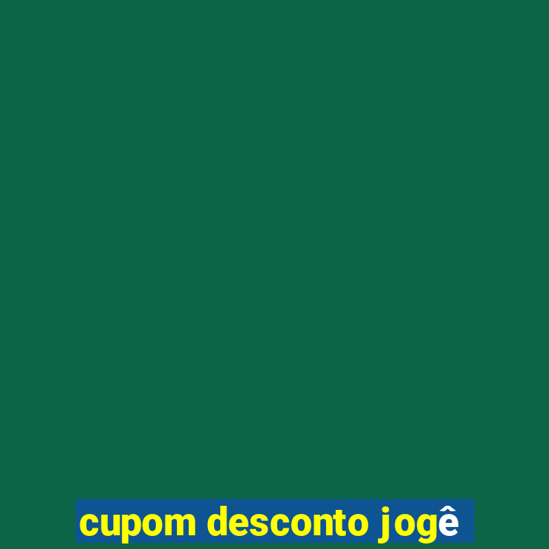 cupom desconto jogê