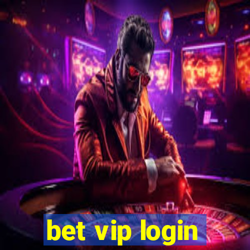 bet vip login