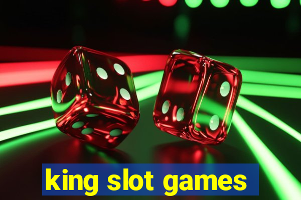 king slot games