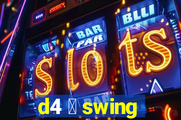 d4 茅 swing