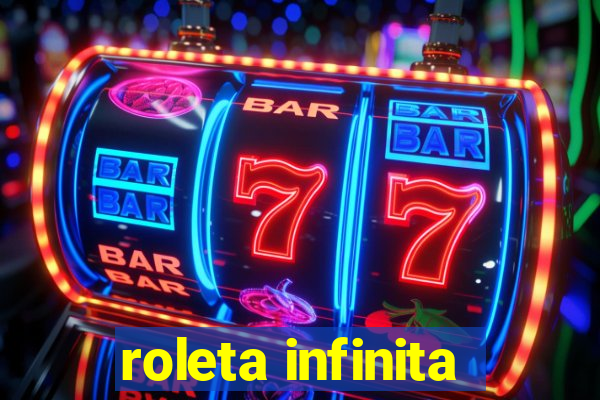 roleta infinita