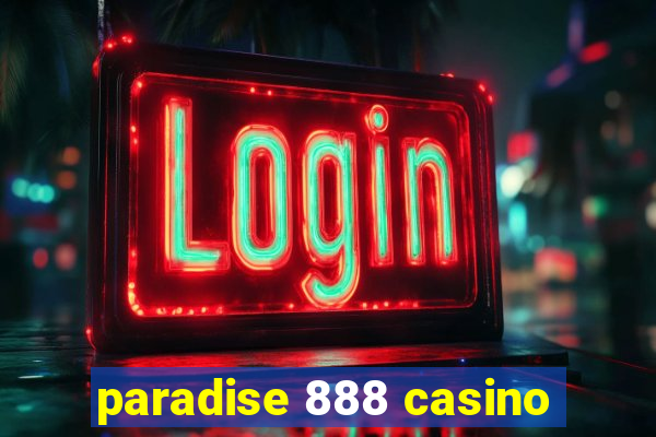 paradise 888 casino