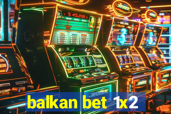 balkan bet 1x2