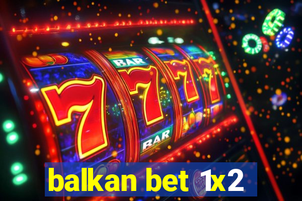 balkan bet 1x2