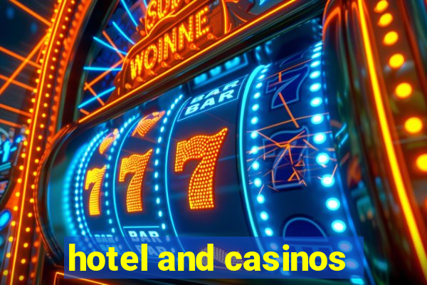 hotel and casinos