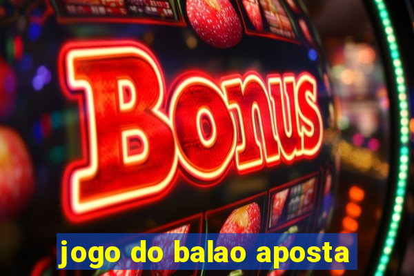 jogo do balao aposta