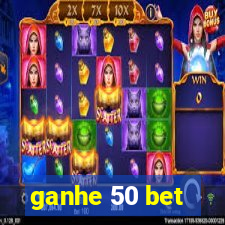 ganhe 50 bet