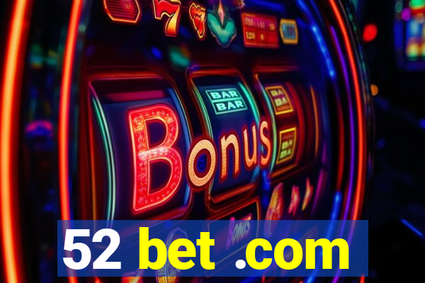 52 bet .com