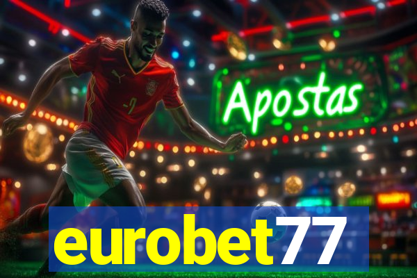 eurobet77