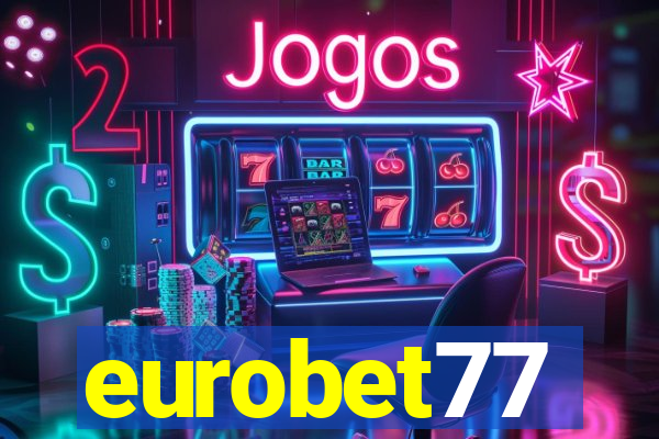 eurobet77