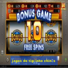 jogos do tigrinho chin锚s