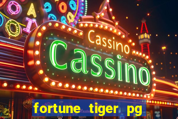 fortune tiger pg paga mesmo