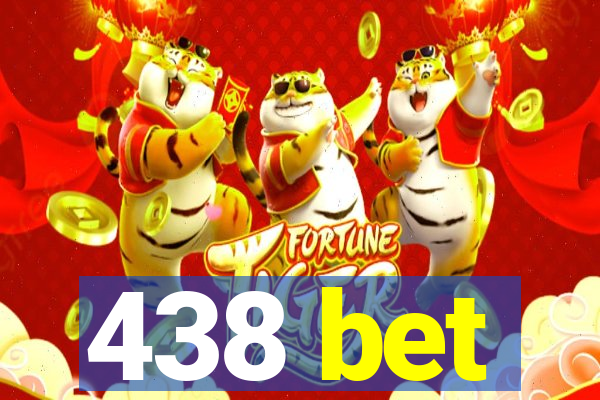 438 bet