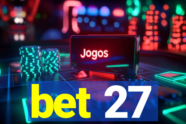 bet 27