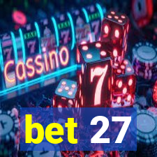 bet 27