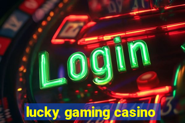 lucky gaming casino