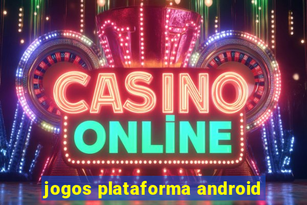 jogos plataforma android