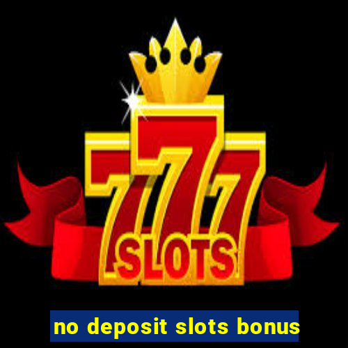 no deposit slots bonus