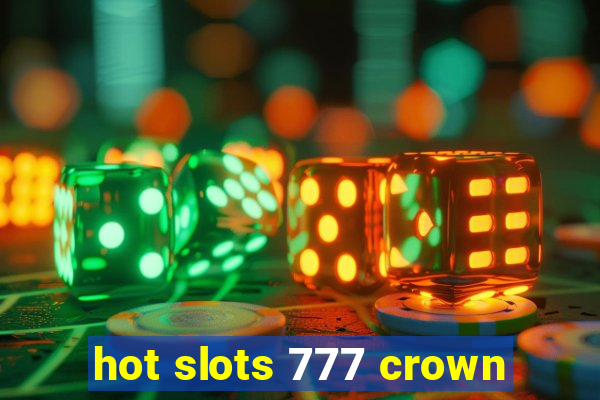 hot slots 777 crown