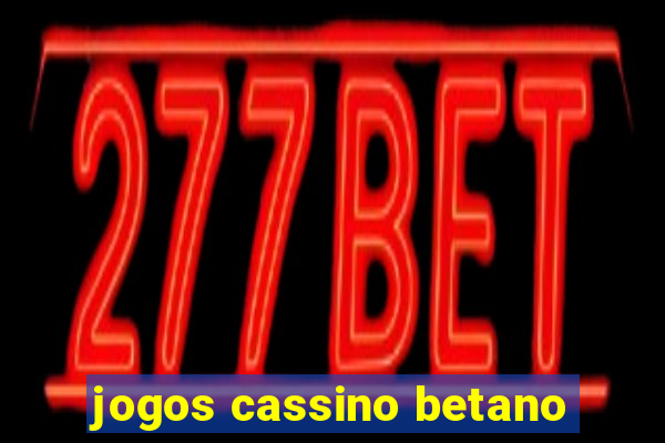 jogos cassino betano