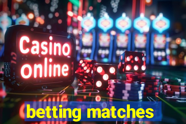 betting matches