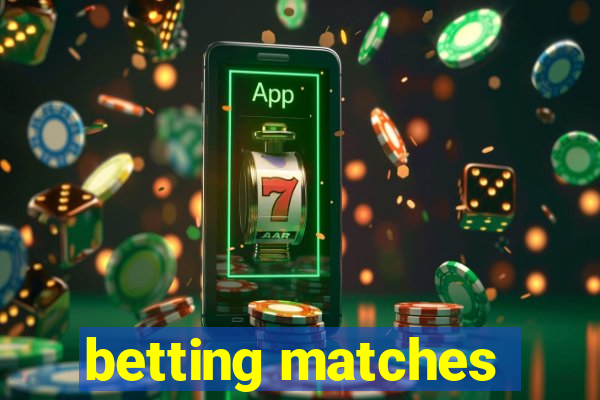 betting matches