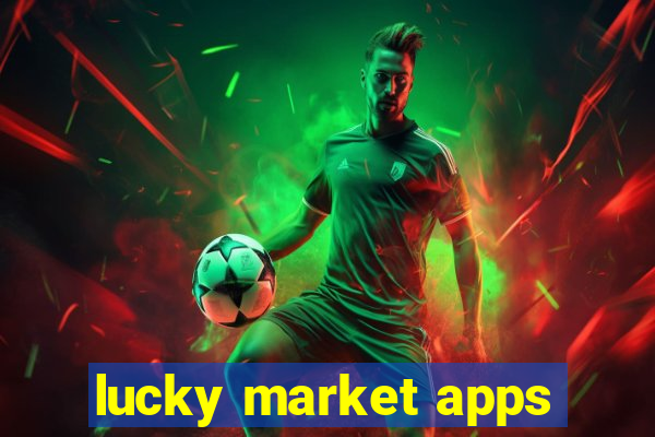 lucky market apps