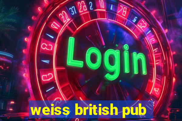 weiss british pub