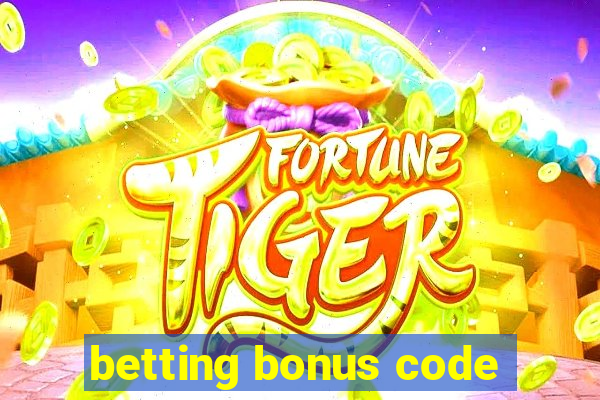 betting bonus code