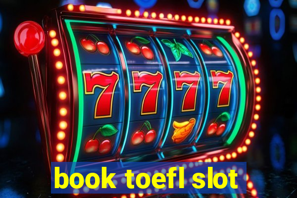 book toefl slot