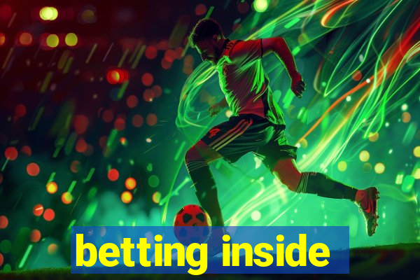 betting inside