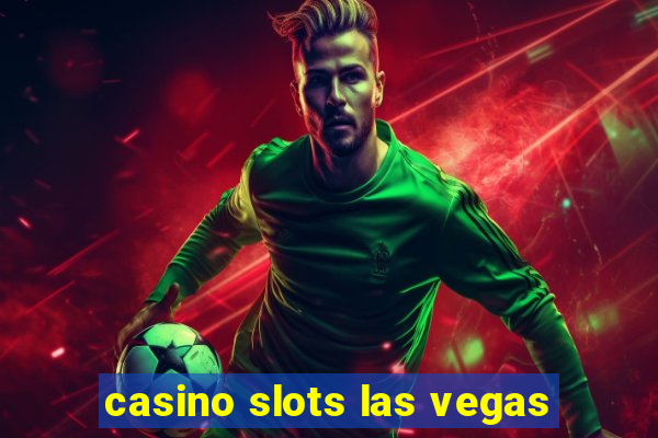 casino slots las vegas