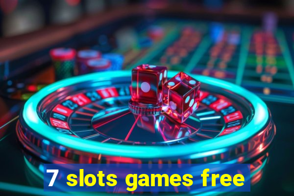 7 slots games free