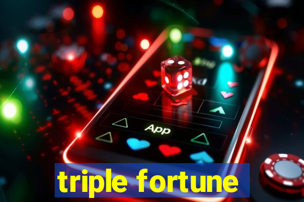 triple fortune