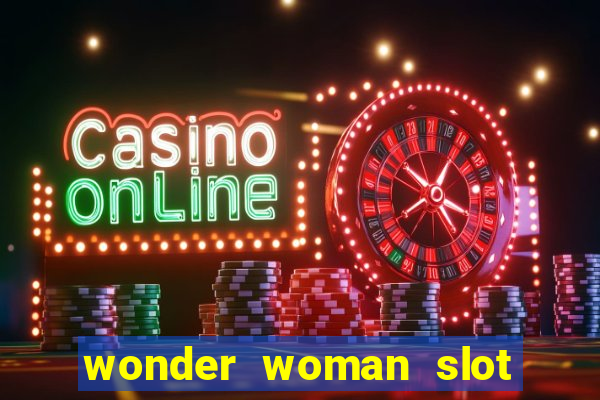 wonder woman slot machine free