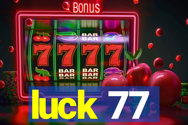 luck 77