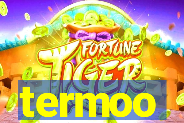 termoo