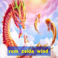 rom zelda wind waker pt br