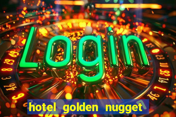 hotel golden nugget casino las vegas