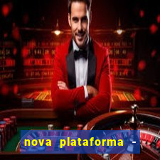 nova plataforma - fortune tiger