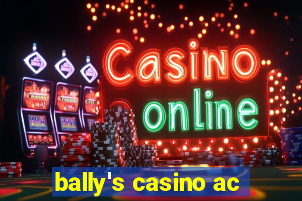 bally's casino ac