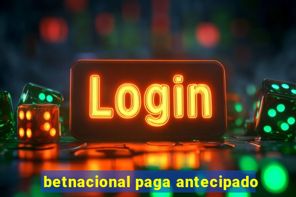 betnacional paga antecipado