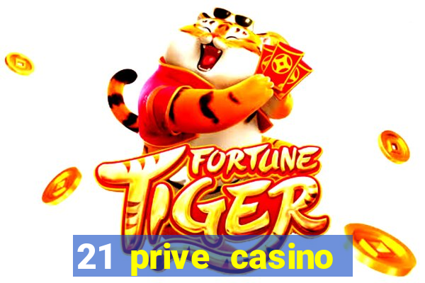 21 prive casino free spins