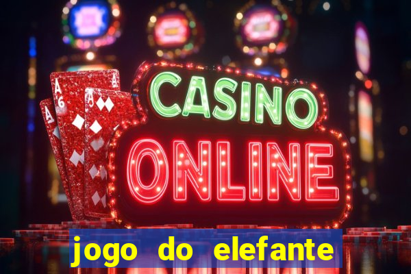 jogo do elefante que ganha dinheiro