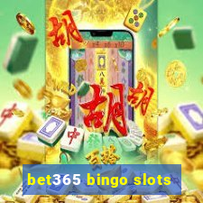 bet365 bingo slots