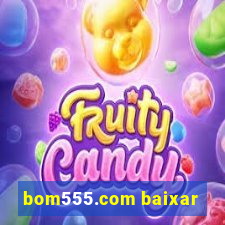 bom555.com baixar