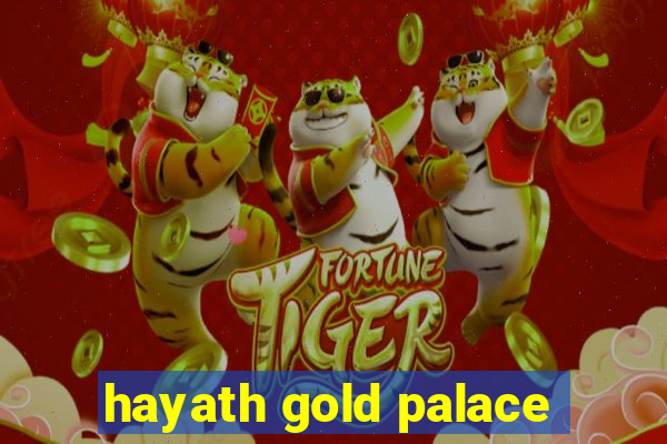 hayath gold palace