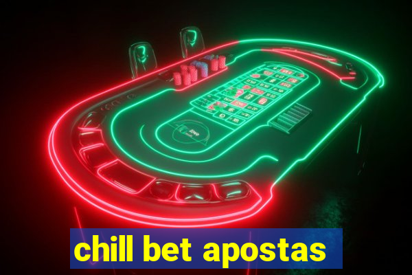 chill bet apostas