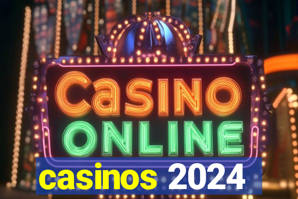 casinos 2024