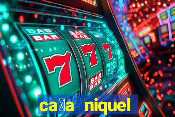 ca莽a niquel online gratis